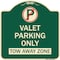 Signmission Valet Parking Only Tow Away Zone Heavy-Gauge Aluminum Architectural Sign, 18" x 18", G-1818-22760 A-DES-G-1818-22760 - alternate 1